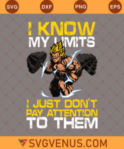 Dragon Ball Gym Super Saiyan Svg, I Know My Limits I Just Don't Pay Attention To Them Workout Svg
