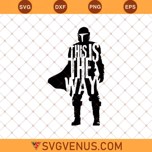 The Mandalorian This Is The Way SVG, Mandalorian SVG, Star Wars SVG