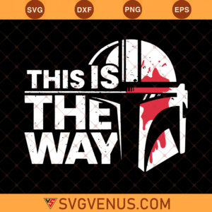 The Mandalorian This Is The Way SVG, Mandalorian SVG, Star Wars SVG