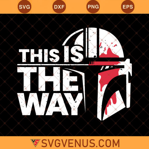 The Mandalorian This Is The Way SVG, Mandalorian SVG, Star Wars SVG