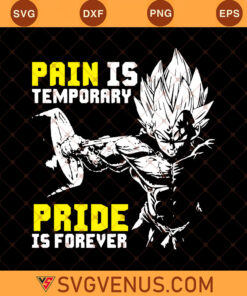 Vegeta Pain Is Temporary Pride Is Forever Svg, Vegeta Squat Svg